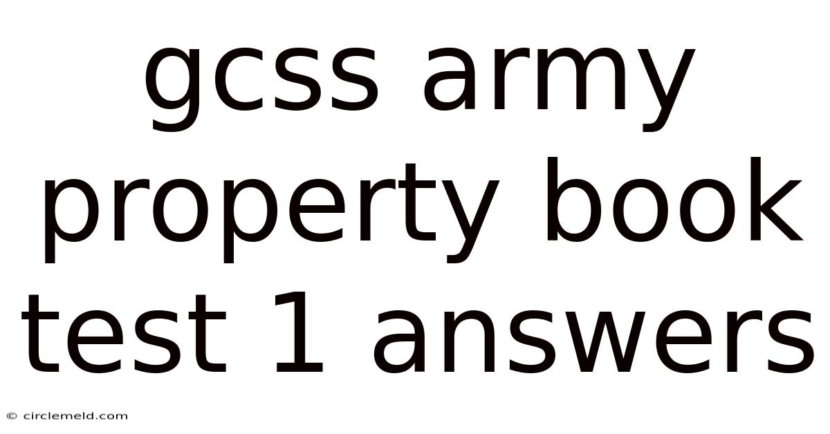 Gcss Army Property Book Test 1 Answers