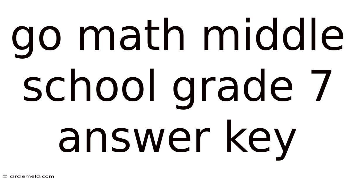Go Math Middle School Grade 7 Answer Key