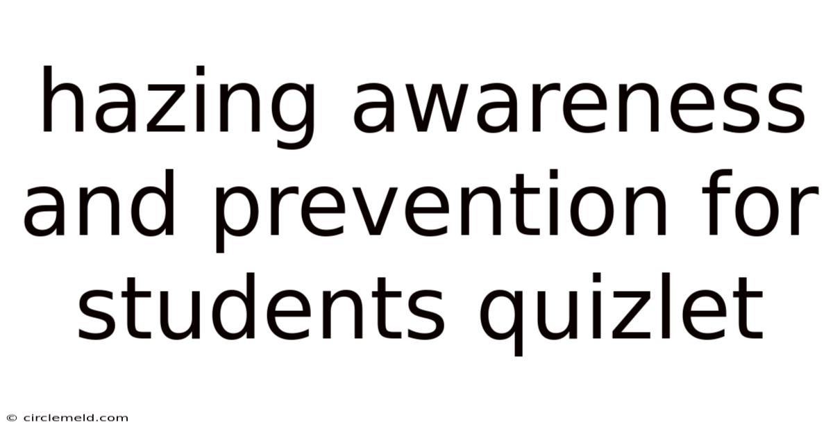 Hazing Awareness And Prevention For Students Quizlet
