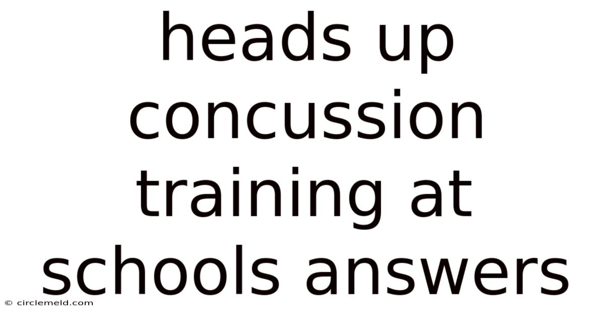 Heads Up Concussion Training At Schools Answers