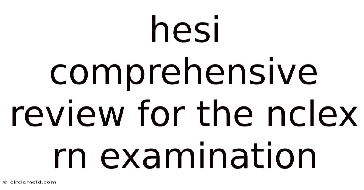 Hesi Comprehensive Review For The Nclex Rn Examination