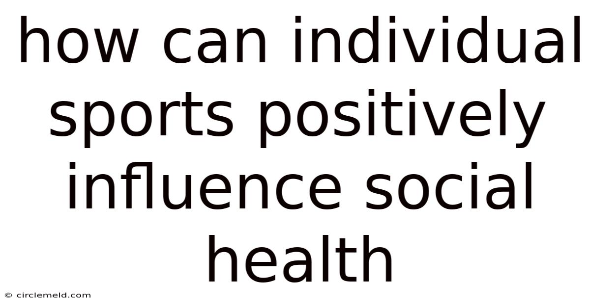 How Can Individual Sports Positively Influence Social Health