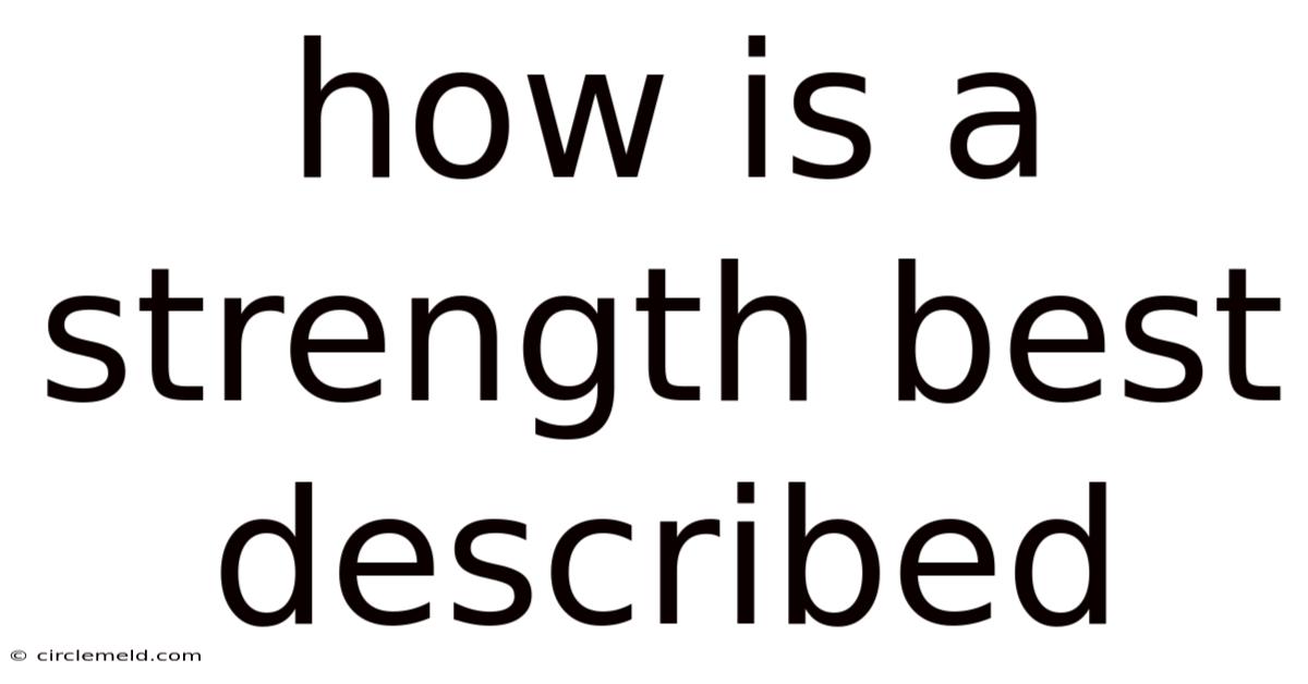 How Is A Strength Best Described