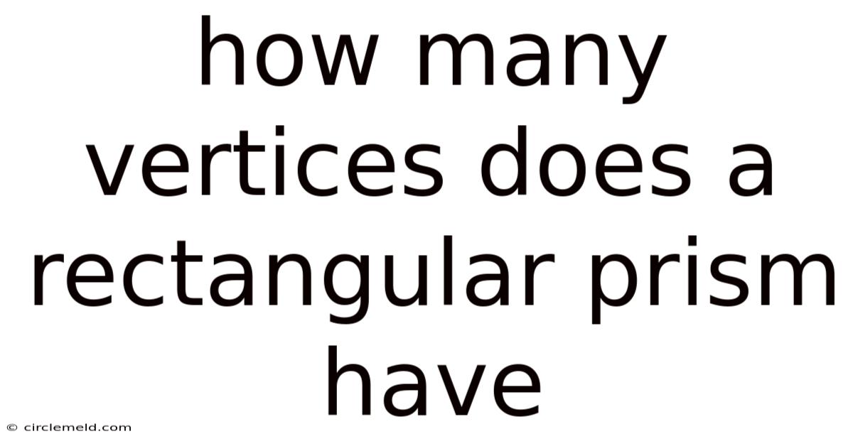 How Many Vertices Does A Rectangular Prism Have