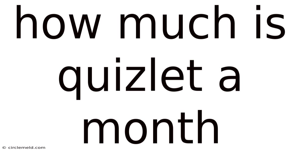 How Much Is Quizlet A Month