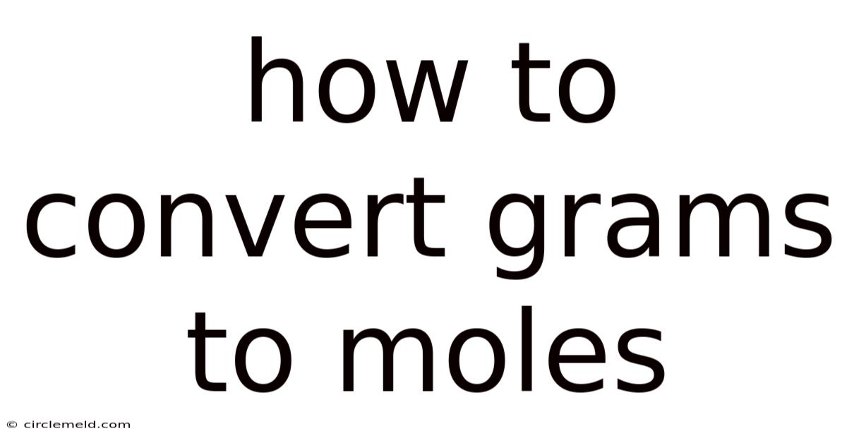 How To Convert Grams To Moles