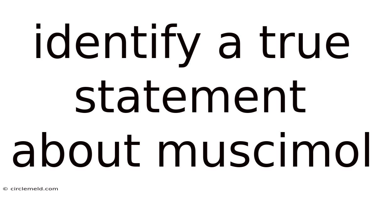 Identify A True Statement About Muscimol