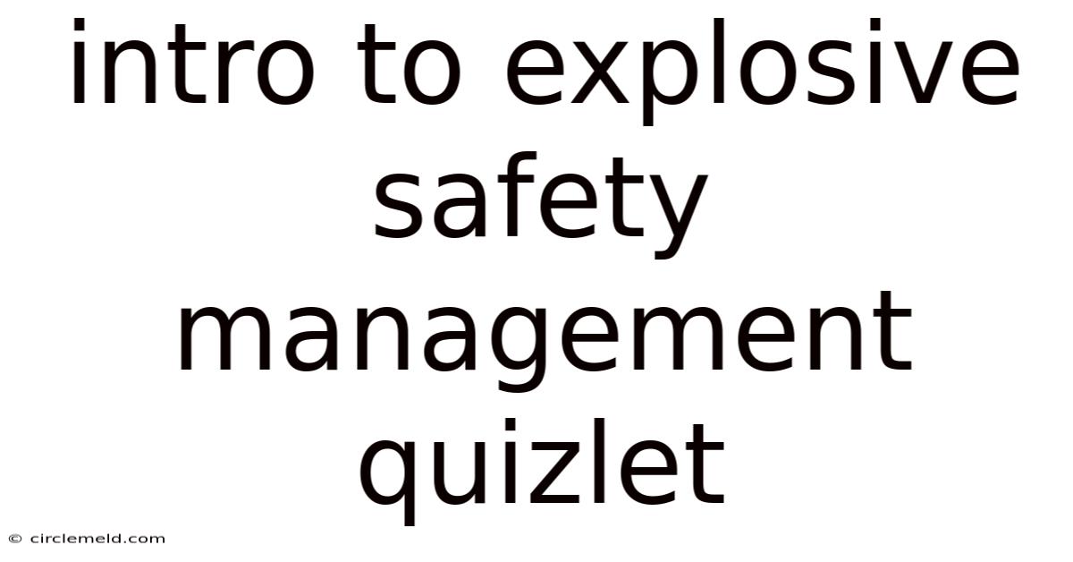 Intro To Explosive Safety Management Quizlet