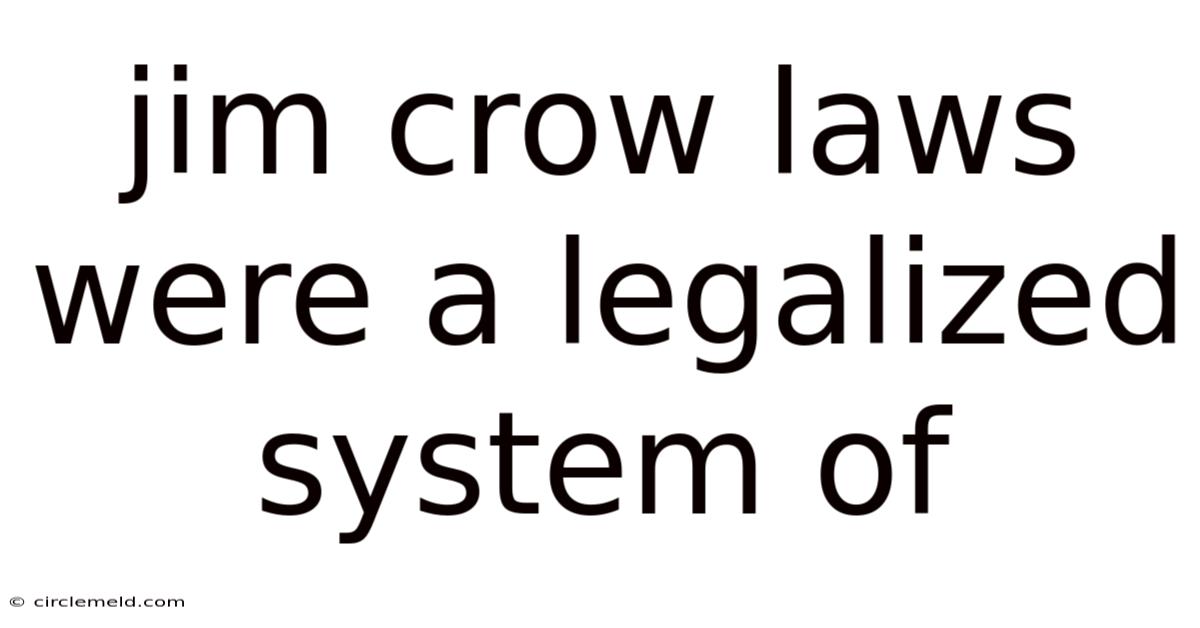 Jim Crow Laws Were A Legalized System Of