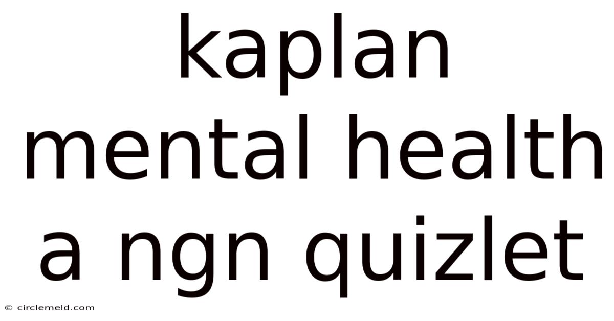 Kaplan Mental Health A Ngn Quizlet