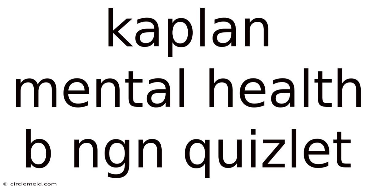 Kaplan Mental Health B Ngn Quizlet