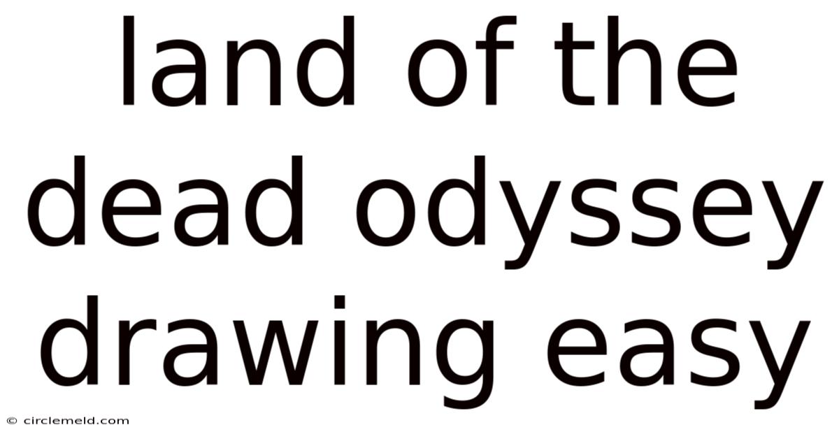 Land Of The Dead Odyssey Drawing Easy