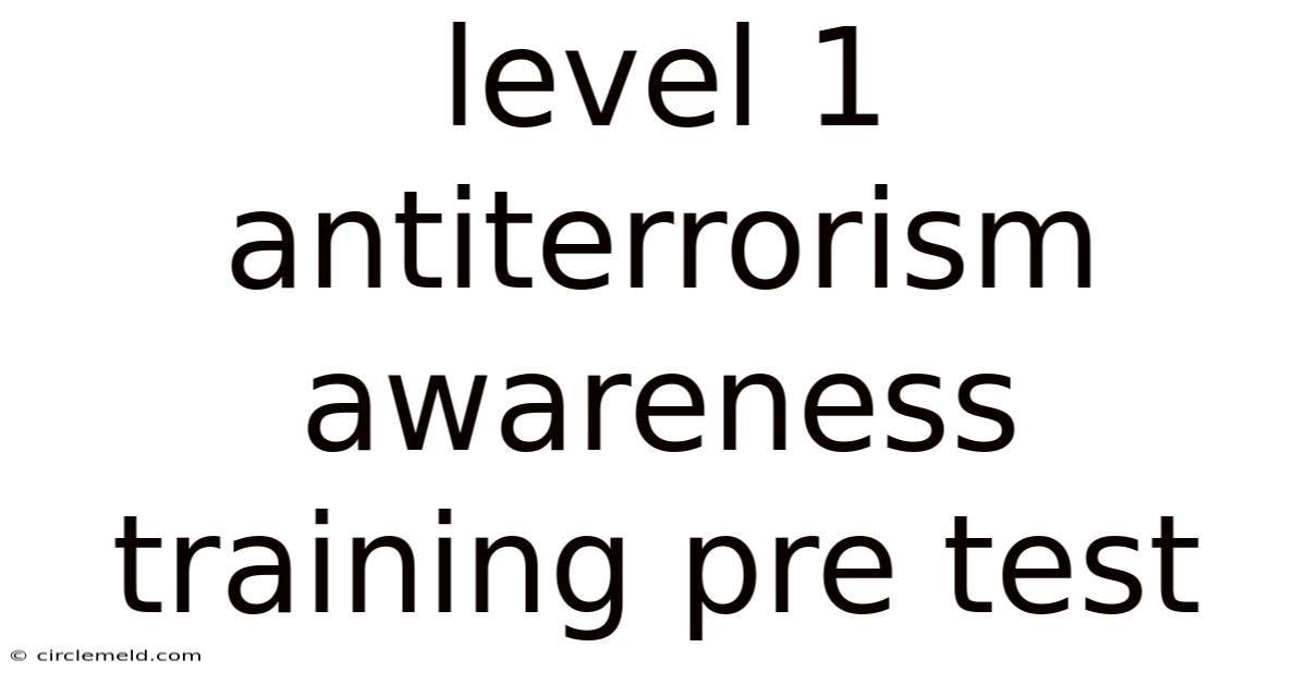 Level 1 Antiterrorism Awareness Training Pre Test