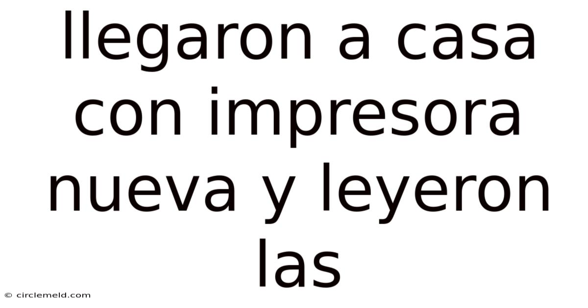 Llegaron A Casa Con Impresora Nueva Y Leyeron Las