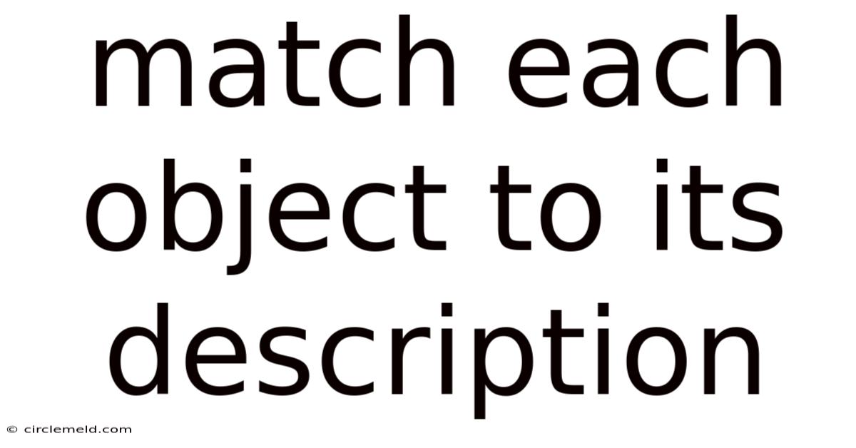 Match Each Object To Its Description