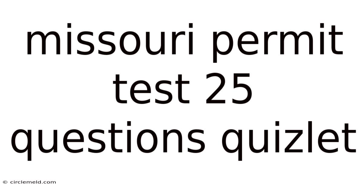 Missouri Permit Test 25 Questions Quizlet