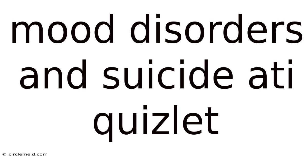 Mood Disorders And Suicide Ati Quizlet
