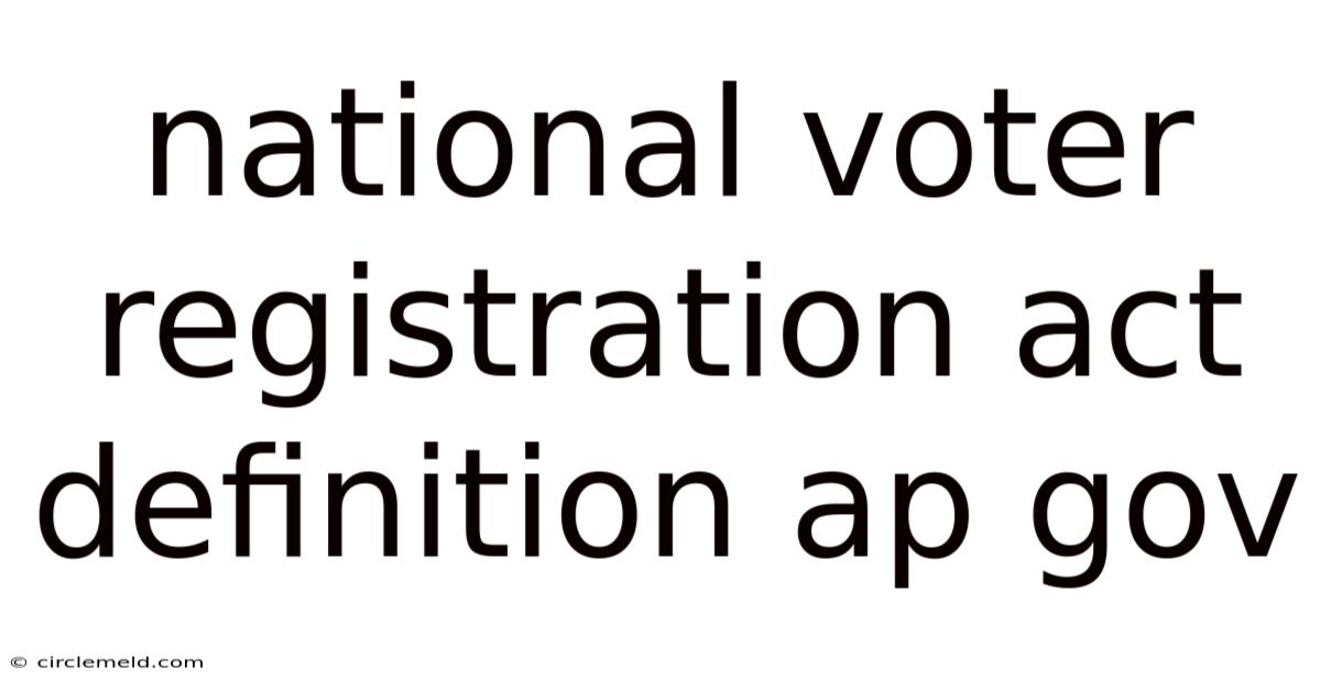National Voter Registration Act Definition Ap Gov