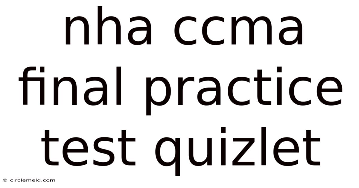 Nha Ccma Final Practice Test Quizlet