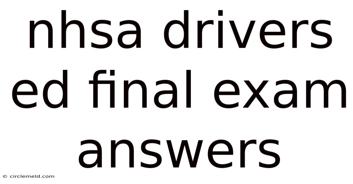 Nhsa Drivers Ed Final Exam Answers