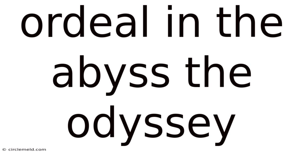 Ordeal In The Abyss The Odyssey