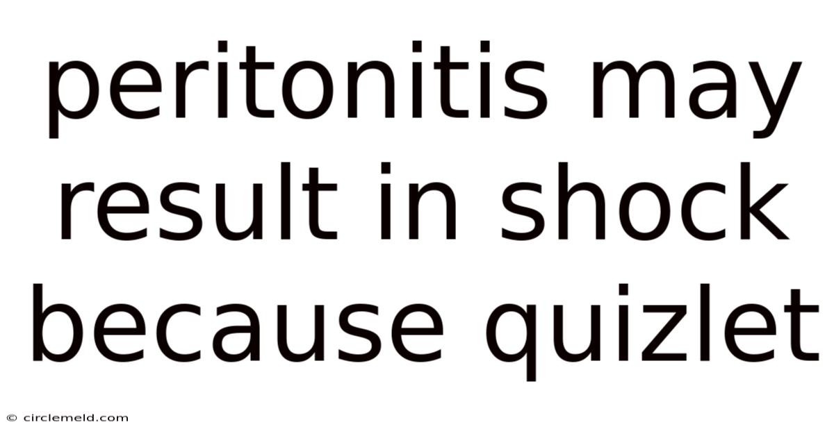 Peritonitis May Result In Shock Because Quizlet