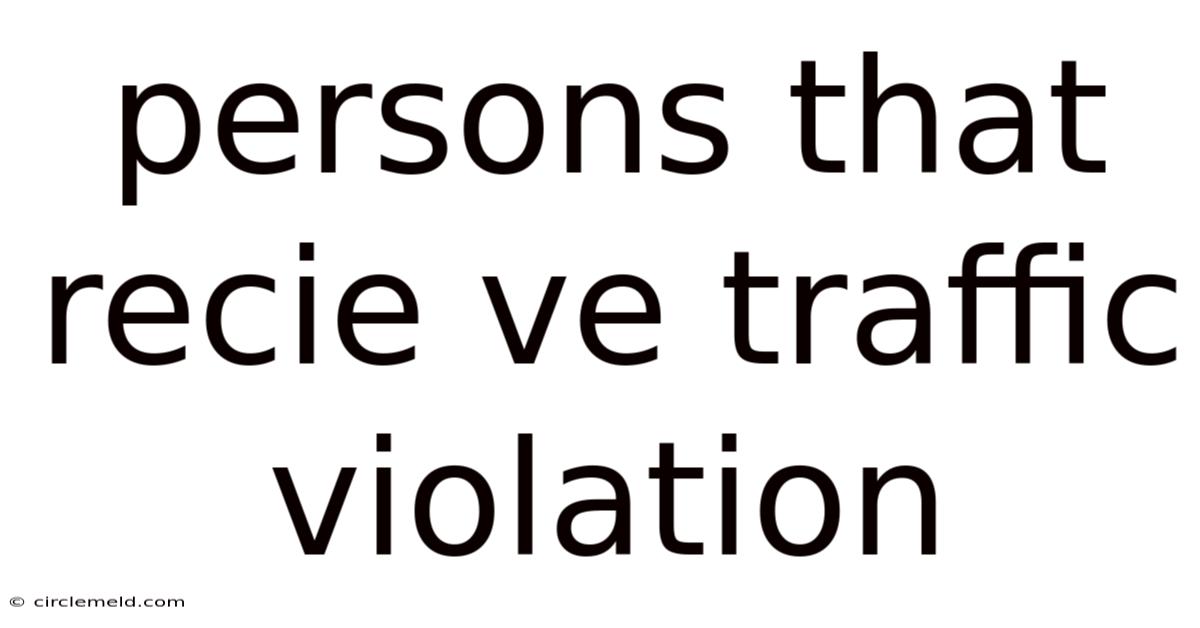 Persons That Recie Ve Traffic Violation