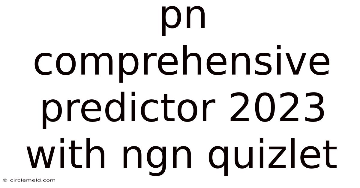 Pn Comprehensive Predictor 2023 With Ngn Quizlet