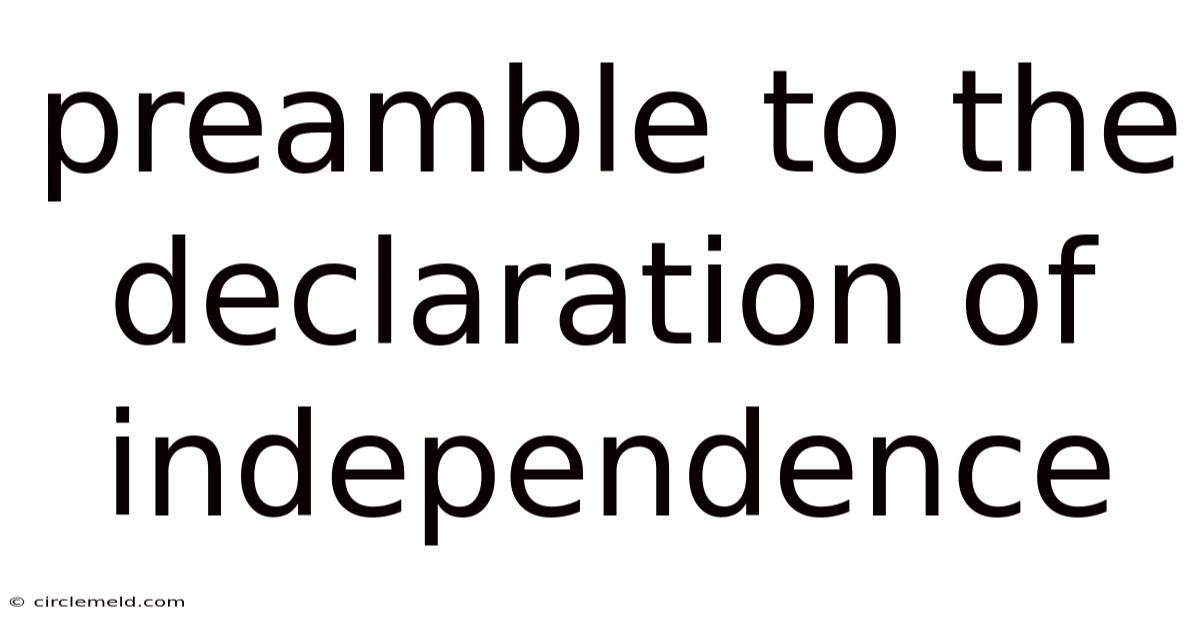 Preamble To The Declaration Of Independence