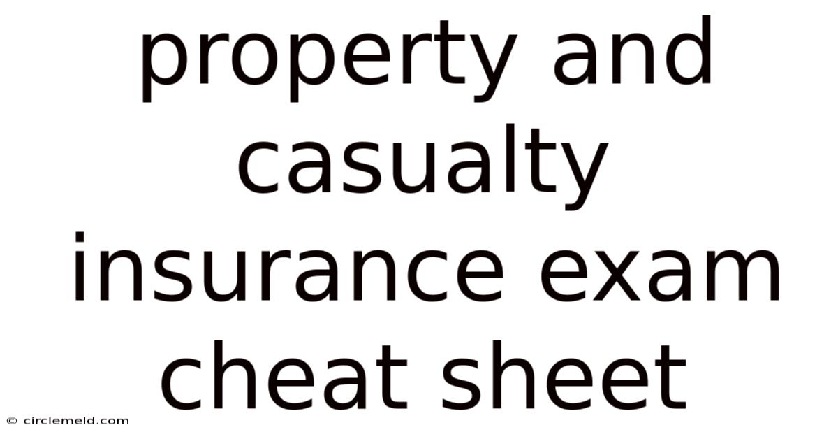Property And Casualty Insurance Exam Cheat Sheet