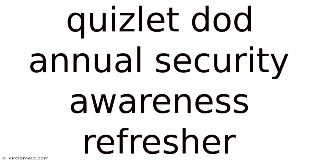 Quizlet Dod Annual Security Awareness Refresher