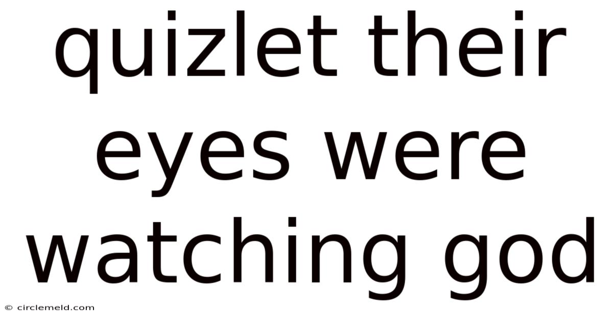 Quizlet Their Eyes Were Watching God