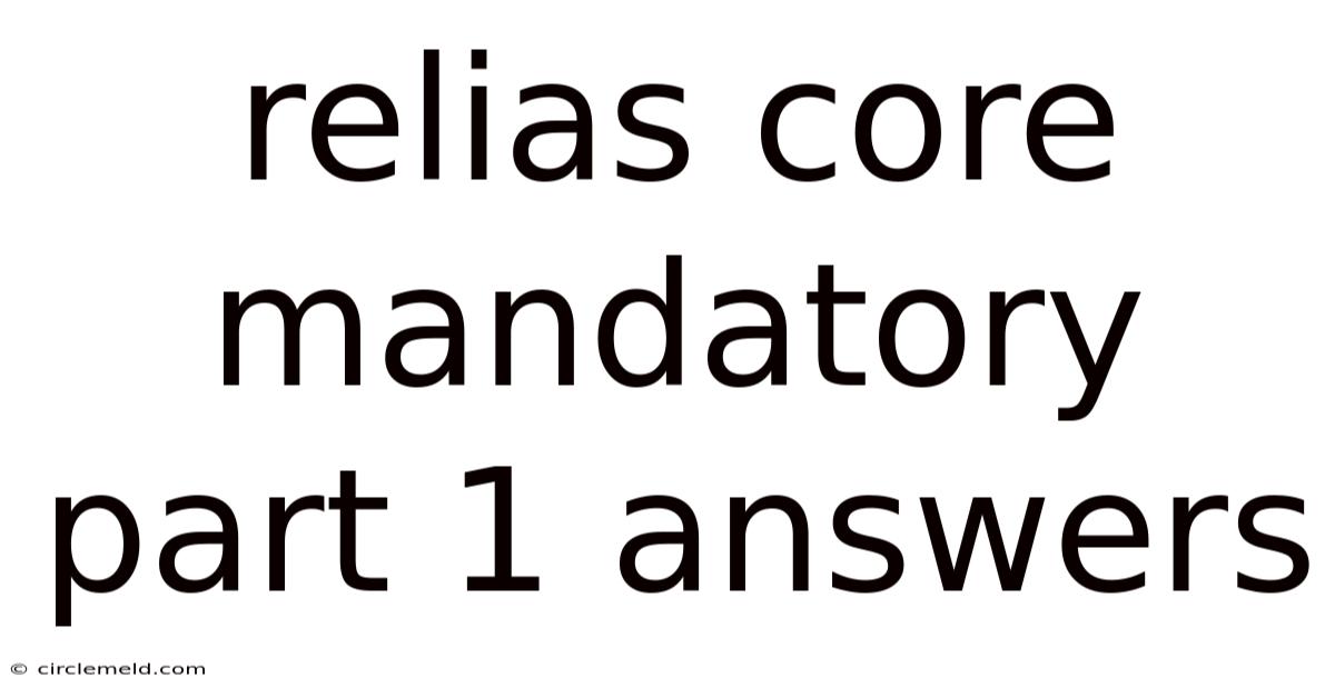 Relias Core Mandatory Part 1 Answers