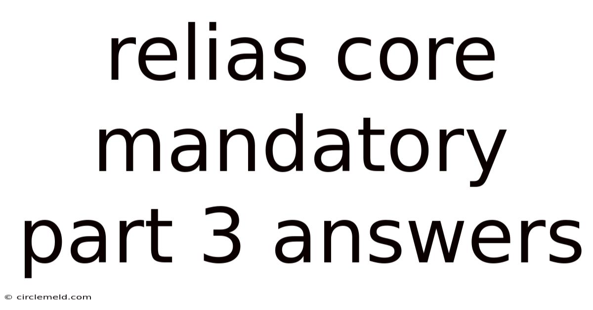 Relias Core Mandatory Part 3 Answers
