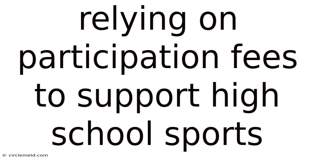 Relying On Participation Fees To Support High School Sports