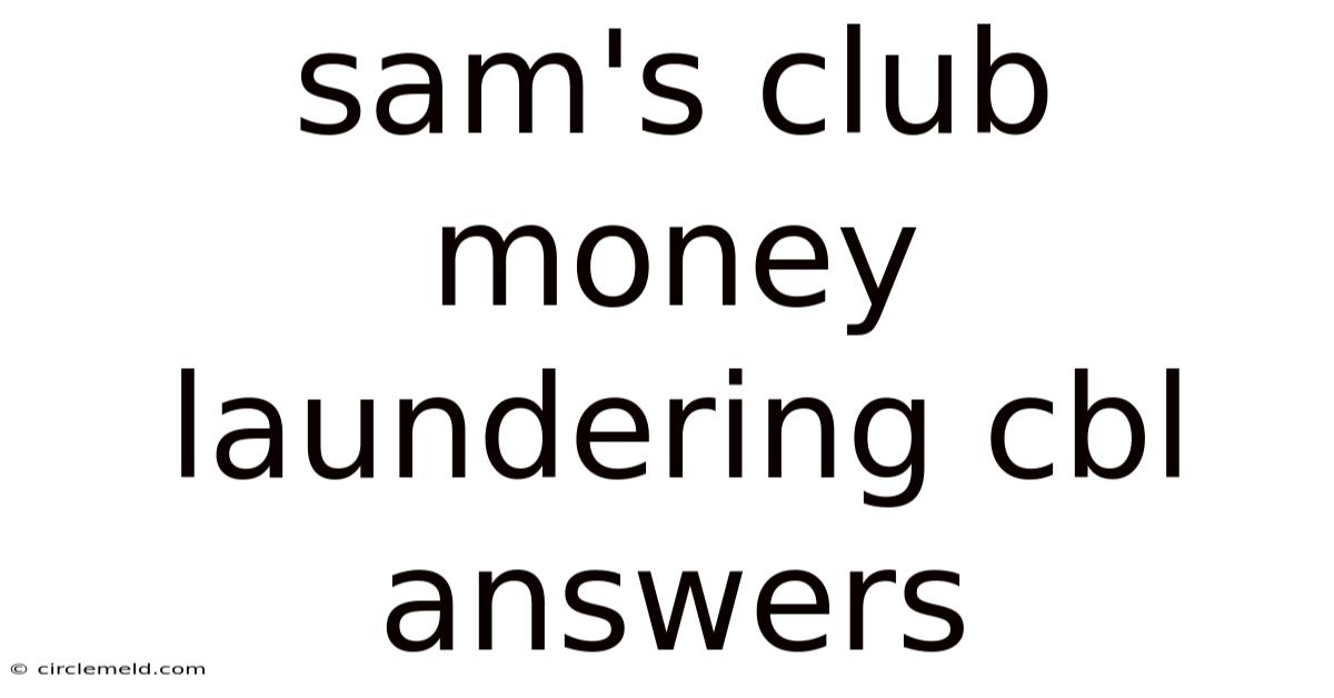 Sam's Club Money Laundering Cbl Answers