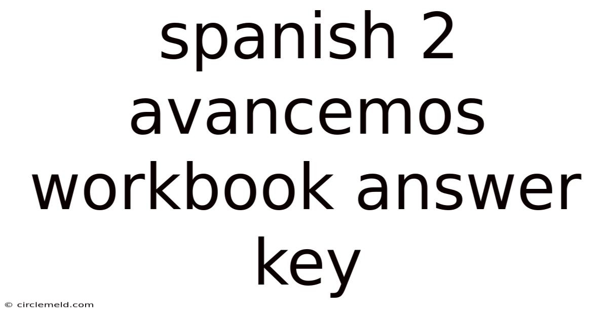 Spanish 2 Avancemos Workbook Answer Key