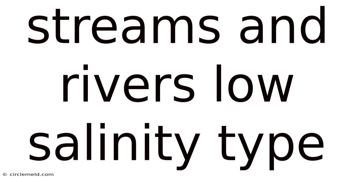 Streams And Rivers Low Salinity Type