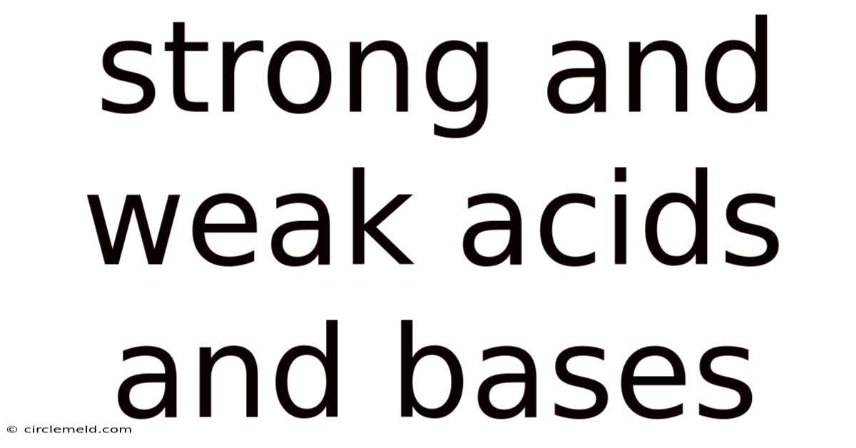 Strong And Weak Acids And Bases