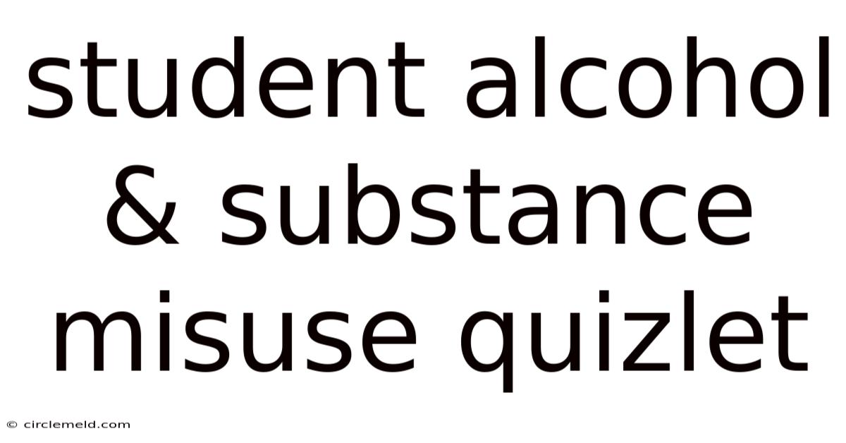 Student Alcohol & Substance Misuse Quizlet