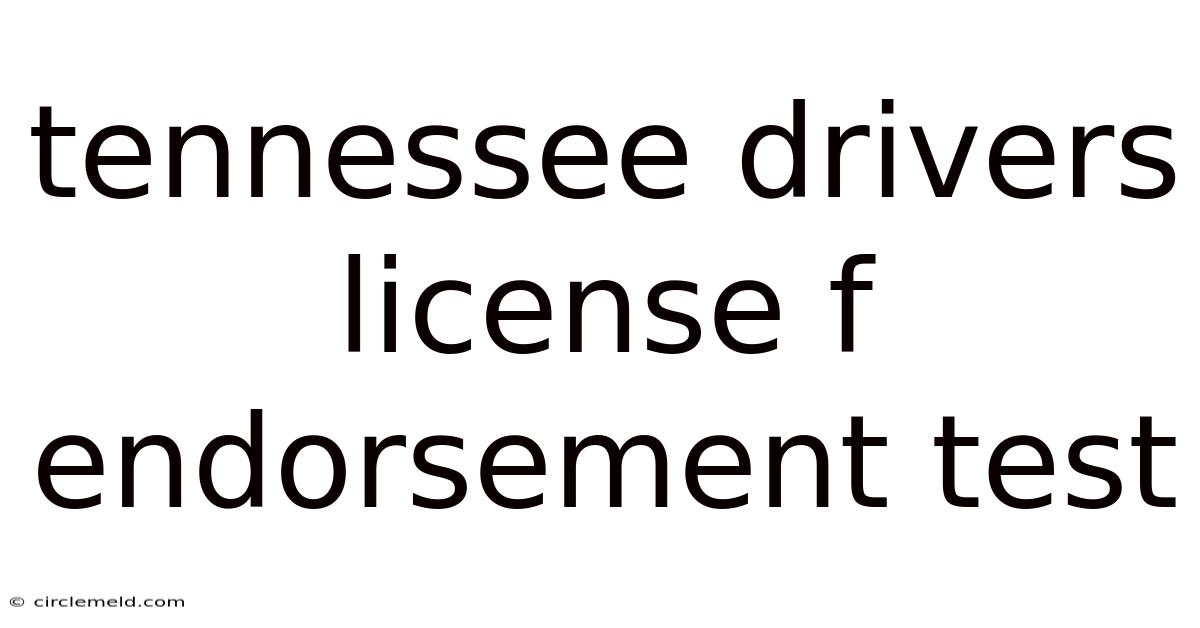 Tennessee Drivers License F Endorsement Test