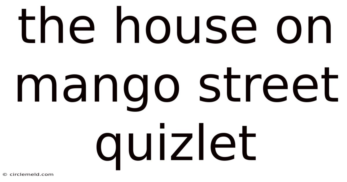 The House On Mango Street Quizlet