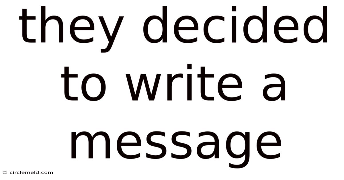 They Decided To Write A Message