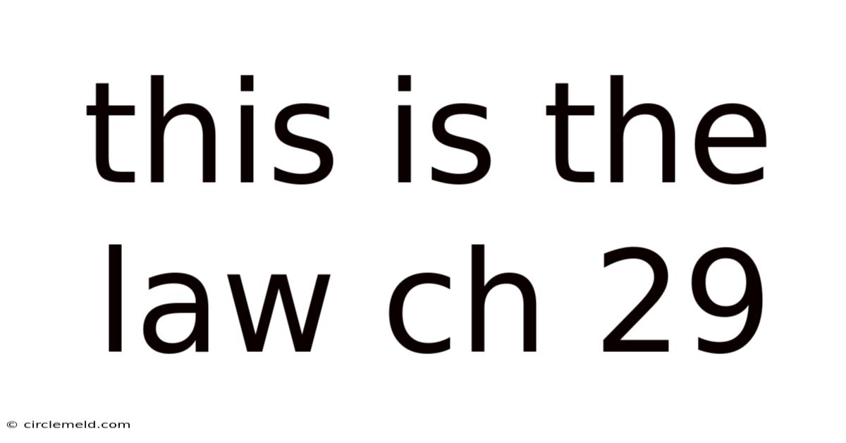 This Is The Law Ch 29