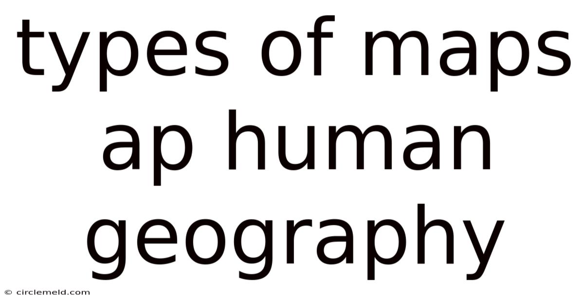Types Of Maps Ap Human Geography