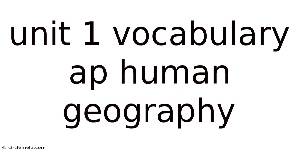 Unit 1 Vocabulary Ap Human Geography