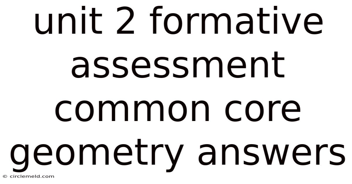 Unit 2 Formative Assessment Common Core Geometry Answers