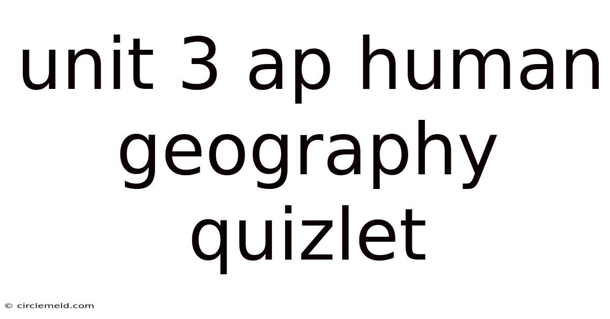 Unit 3 Ap Human Geography Quizlet