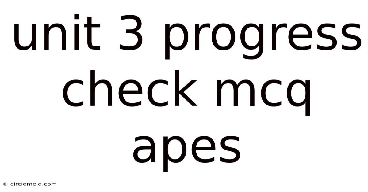 Unit 3 Progress Check Mcq Apes