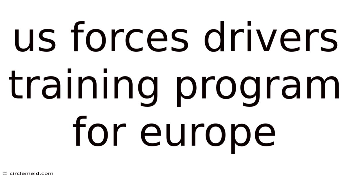 Us Forces Drivers Training Program For Europe